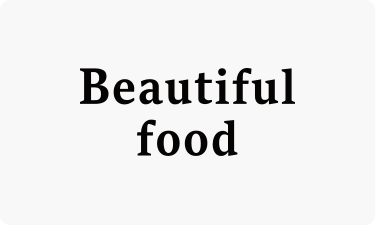 Beautiful food